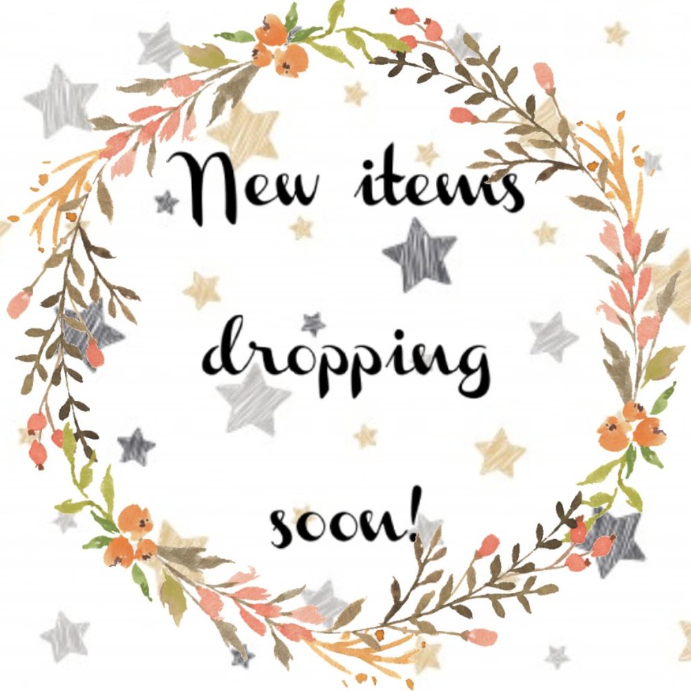 New items dropping soon